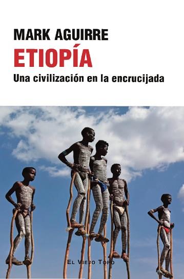 ETIOPÍA.UNA CIVILIZACIÓN EN LA ENCRUCIJADA | 9788410328013 | AGUIRRE, MARK | Llibreria Geli - Llibreria Online de Girona - Comprar llibres en català i castellà