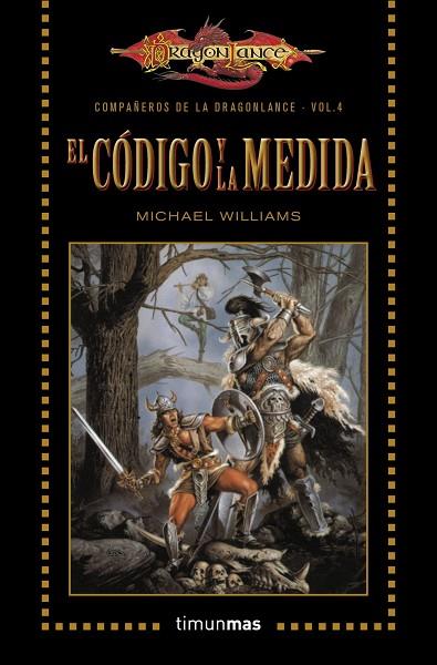 EL CÓDIGO Y LA MEDIDA (DRAGONLANCE-4) | 9788448006860 | WILLIAMS,MICHAEL | Llibreria Geli - Llibreria Online de Girona - Comprar llibres en català i castellà