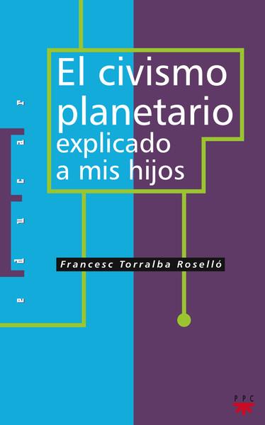 EL CIVISMO PLANETARIO | 9788428813259 | TORRALBA ROSELLO,FRANCESC | Libreria Geli - Librería Online de Girona - Comprar libros en catalán y castellano