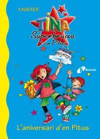 TINA SUPERBRUIXA I EN PITUS-2.L'ANIVERSARI D'EN PITUS | 9788483045220 | KNISTER | Llibreria Geli - Llibreria Online de Girona - Comprar llibres en català i castellà