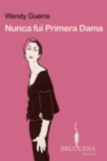 NUNCA FUI PRIMERA DAMA | 9788402420466 | GUERRA,WENDY | Llibreria Geli - Llibreria Online de Girona - Comprar llibres en català i castellà