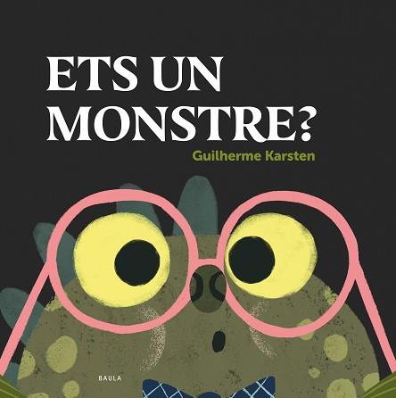 ETS UN MONSTRE? | 9788447948864 | KARSTEN,GUILHERME | Llibreria Geli - Llibreria Online de Girona - Comprar llibres en català i castellà