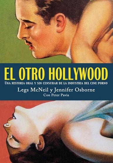 EL OTRO HOLLYWOOD.UNA HISTORIA ORAL DE LA INDUSTRIA DEL CINE | 9788493686413 | MCNEIL,LEGS/OSBORNE,JENNIFER | Libreria Geli - Librería Online de Girona - Comprar libros en catalán y castellano