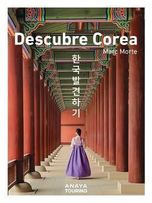 DESCUBRE COREA(GUIAS SINGULARES.EDICIÓN 2024) | 9788491587712 | MORTE USTARROZ, MARC AITOR | Llibreria Geli - Llibreria Online de Girona - Comprar llibres en català i castellà