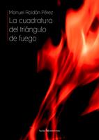 LA CUADRATURA DEL TRIANGULO DE FUEGO | 9788496754058 | ROLDÁN PÉREZ,MANUEL | Llibreria Geli - Llibreria Online de Girona - Comprar llibres en català i castellà