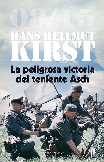 LA PELIGROSA VICTORIA DEL TENIENTE ASCH (08/15) | 9788415441847 | KIRST,HANS HELLMUT | Libreria Geli - Librería Online de Girona - Comprar libros en catalán y castellano