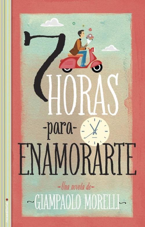 SIETE HORAS PARA ENAMORARTE | 9788499185682 | MORELLI,GIAMPAOLO | Llibreria Geli - Llibreria Online de Girona - Comprar llibres en català i castellà