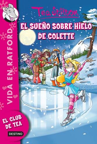 EL SUEÑO SOBRE EL HIELO DE COLETTE | 9788408123286 | STILTON,TEA | Llibreria Geli - Llibreria Online de Girona - Comprar llibres en català i castellà