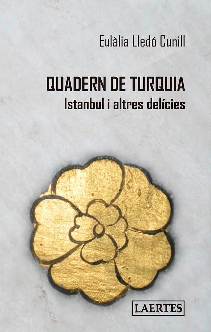 QUADERN DE TURQUIA | 9788475849843 | LLEDÓ CUNILL,EULÀLIA | Llibreria Geli - Llibreria Online de Girona - Comprar llibres en català i castellà