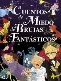 CUENTOS DE MIEDO,DE BRUJAS Y FANTÁSTICOS | 9788499138817 | Libreria Geli - Librería Online de Girona - Comprar libros en catalán y castellano