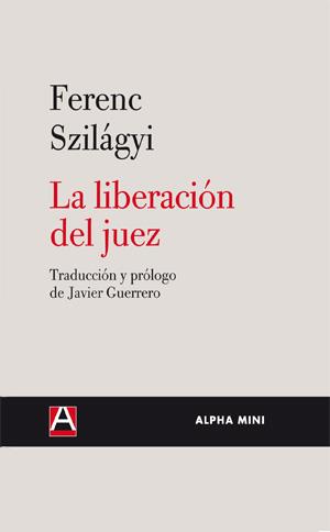 LA LIBERACION DEL JUEZ | 9788492837014 | SZILAGYI,FERENC | Llibreria Geli - Llibreria Online de Girona - Comprar llibres en català i castellà