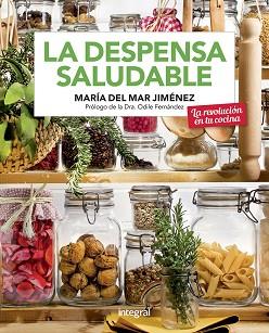 LA DESPENSA SALUDABLE | 9788491181705 | JIMÉNEZ,MARÍA DEL MAR | Libreria Geli - Librería Online de Girona - Comprar libros en catalán y castellano
