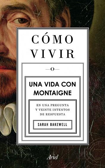 COMO VIVIR.UNA VIDA CON MONTAIGNE | 9788434413399 | BAKEWELL,SARAH | Llibreria Geli - Llibreria Online de Girona - Comprar llibres en català i castellà