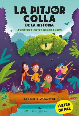 LA PITJOR COLLA DE LA HISTÒRIA.AVENTURA ENTRE DINOSAURES | 9788419747099 | ACOSTA,ALICIA | Llibreria Geli - Llibreria Online de Girona - Comprar llibres en català i castellà