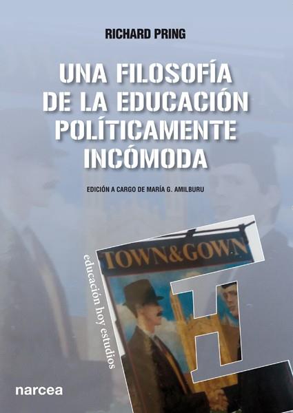 UNA FILOSOFÍA DE LA EDUCACIÓN POLÍTICAMENTE INCÓMODA | 9788427721562 | PRING,RICHARD | Llibreria Geli - Llibreria Online de Girona - Comprar llibres en català i castellà