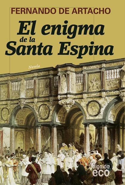EL ENIGMA DE LA SANTA ESPINA | 9788498771848 | DE ARTACHO,FERNANDO | Llibreria Geli - Llibreria Online de Girona - Comprar llibres en català i castellà