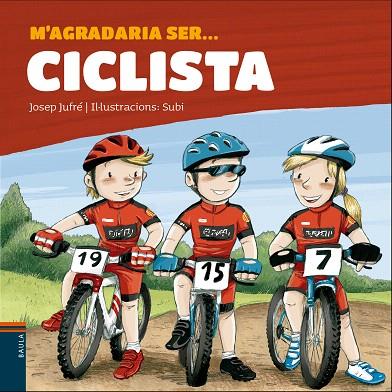 M'AGRADARIA SER...CICLISTA | 9788447937455 | JUFRÉ POU,JOSEP | Llibreria Geli - Llibreria Online de Girona - Comprar llibres en català i castellà