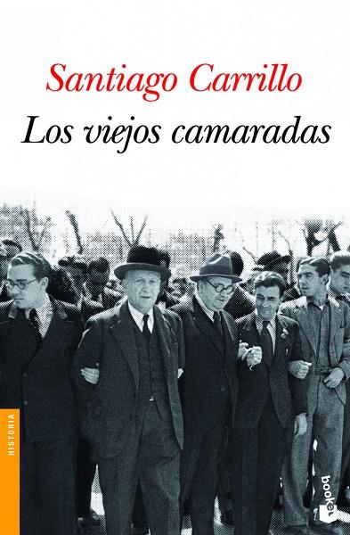 LOS VIEJOS CAMARADAS (RETRATS DIRIGENTS PC ESPANYOL) | 9788408101246 | CARRILLO,SANTIAGO | Llibreria Geli - Llibreria Online de Girona - Comprar llibres en català i castellà