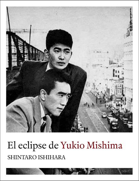 EL ECLIPSE DE YUKIO MISHIMA | 9788494235733 | ISHIHARA,SHINTARO | Llibreria Geli - Llibreria Online de Girona - Comprar llibres en català i castellà