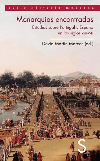 MONARQUÍAS ENCONTRADAS.ESTUDIOS SOBRE PORTUGAL Y ESPAÑA EN LOS SIGLOS XVII Y XV | 9788477378136 | MARTÍN MARCOS,DAVID | Llibreria Geli - Llibreria Online de Girona - Comprar llibres en català i castellà