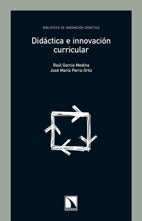 DIDACTICA E INNOVACION CURRICULAR | 9788483195314 | GARCIA MEDINA,RAUL/PARRA ORTIZ,JOSE MARIA | Llibreria Geli - Llibreria Online de Girona - Comprar llibres en català i castellà