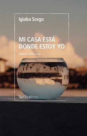 MI CASA ESTÁ DONDE ESTOY YO | 9788419320728 | SCEGO,IGIABA | Llibreria Geli - Llibreria Online de Girona - Comprar llibres en català i castellà