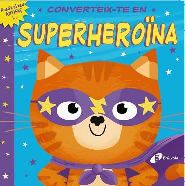 CONVERTEIX-TE EN SUPERHEROÏNA | 9788413491325 | Llibreria Geli - Llibreria Online de Girona - Comprar llibres en català i castellà