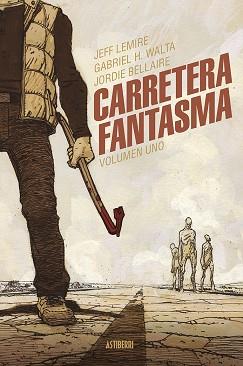 CARRETERA FANTASMA-1 | 9788419670472 | LEMIRE, JEFF/HERNÁNDEZ WALTA, GABRIEL | Libreria Geli - Librería Online de Girona - Comprar libros en catalán y castellano