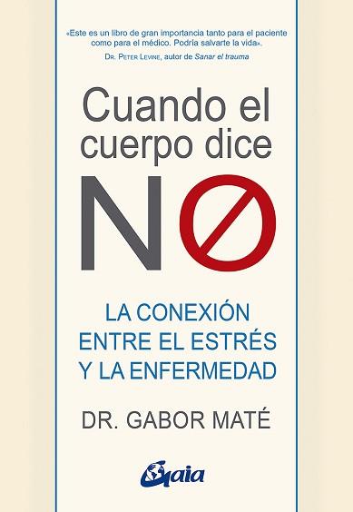 CUANDO EL CUERPO DICE "NO" | 9788484458296 | MATÉ,GABOR | Libreria Geli - Librería Online de Girona - Comprar libros en catalán y castellano