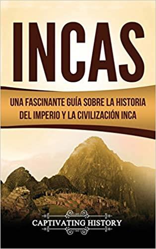 INCAS.UNA FASCINANTE GUÍA SOBRE LA HISTORIA DEL IMPERIO Y LA CIVILIZACIÓN INCA | 9781647484194 | Llibreria Geli - Llibreria Online de Girona - Comprar llibres en català i castellà