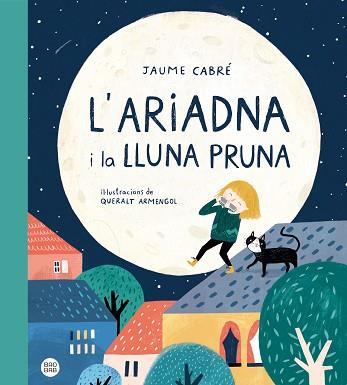 L'ARIADNA I LA LLUNA PRUNA | 9788418135187 | CABRÉ,JAUME/ARMENGOL,QUERALT | Libreria Geli - Librería Online de Girona - Comprar libros en catalán y castellano