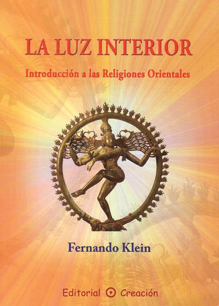 LA LUZ INTERIOR.INTRODUCCION A LAS RELIGONES ORIENTALES | 9788495919526 | KELIN,FERNANDO | Libreria Geli - Librería Online de Girona - Comprar libros en catalán y castellano