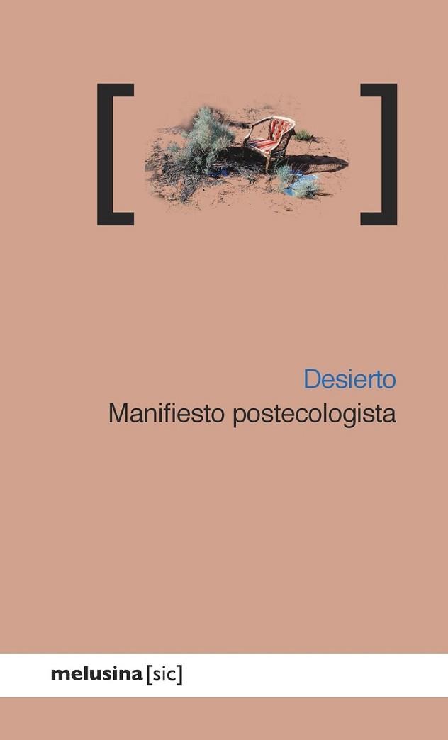 DESIERTO.MANIFIESTO POSTECOLOGISTA | 9788415373407 | Llibreria Geli - Llibreria Online de Girona - Comprar llibres en català i castellà