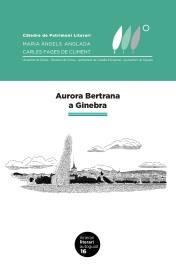 AURORA BERTRANA A GINEBRA | 9788484585077 | VILALLONGA VIVES,MARIÀNGELA | Llibreria Geli - Llibreria Online de Girona - Comprar llibres en català i castellà