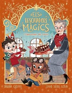 ELS RESCATADORS MÀGICS-2.L'ANIVERSARI DEL REVÉS | 9788424665678 | CATDOOR,SABRINA | Llibreria Geli - Llibreria Online de Girona - Comprar llibres en català i castellà