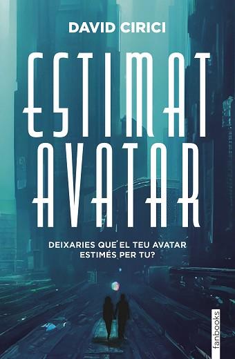 ESTIMAT AVATAR | 9788410028227 | CIRICI, DAVID | Llibreria Geli - Llibreria Online de Girona - Comprar llibres en català i castellà