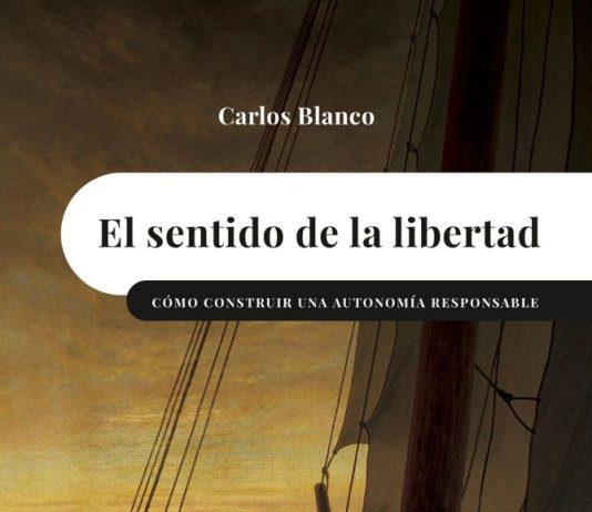 EL SENTIDO DE LA LIBERTAD.COMO CONSTRUIR UNA AUTONOMIA RESPONSABLE | 9788417786373 | BLANCO,CARLOS | Llibreria Geli - Llibreria Online de Girona - Comprar llibres en català i castellà