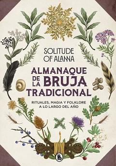 ALMANAQUE DE LA BRUJA TRADICIONAL | 9788402428394 | SOLITUDE OF ALANNA | Llibreria Geli - Llibreria Online de Girona - Comprar llibres en català i castellà