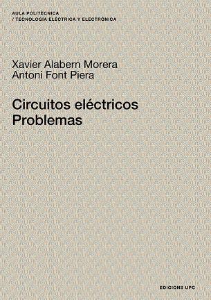 CIRCUITOS ELECTRICOS. PROBLEMAS | 9788483018590 | ALABERN, XAVIER | Libreria Geli - Librería Online de Girona - Comprar libros en catalán y castellano