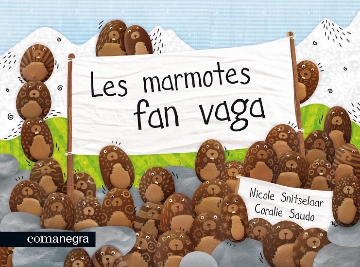 LES MARMOTES FAN VAGA | 9788415097662 | SNITSELAAR,NICOLE/SAUDO,CORALIE | Llibreria Geli - Llibreria Online de Girona - Comprar llibres en català i castellà