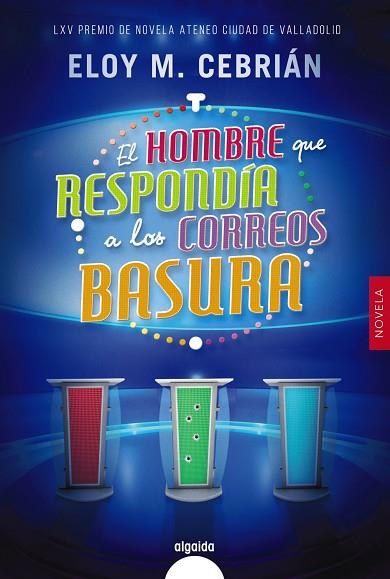 EL HOMBRE QUE RESPONDÍA A LOS CORREOS BASURA | 9788491890836 | CEBRIÁN,ELOY M. | Libreria Geli - Librería Online de Girona - Comprar libros en catalán y castellano