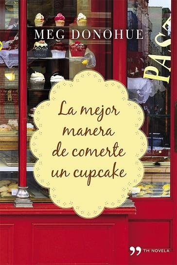 LA MEJOR MANERA DE COMERTE UN CUPCAKE  | 9788499983592 | DONOHUE,MEG | Llibreria Geli - Llibreria Online de Girona - Comprar llibres en català i castellà