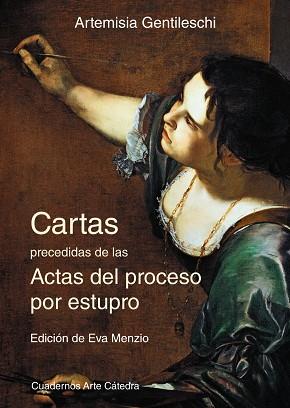 CARTAS PRECEDIDAS DE LAS ACTAS DEL PROCESO POR ESTUPRO | 9788437635286 | GENTILESCHI,ARTEMISIA | Llibreria Geli - Llibreria Online de Girona - Comprar llibres en català i castellà