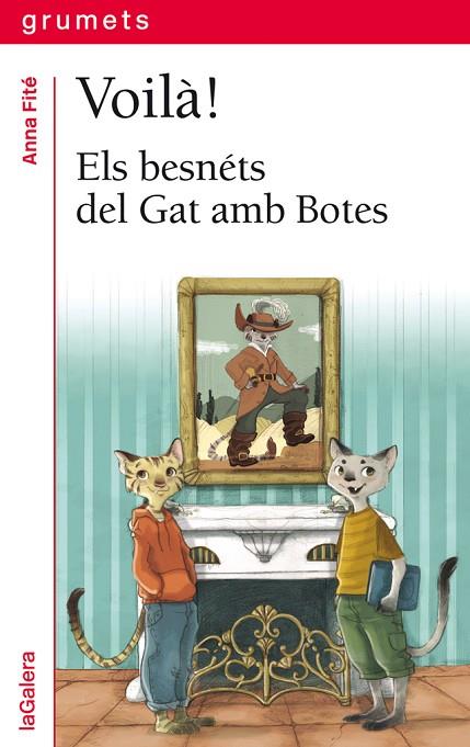VOILÀ! ELS BESNÉTS DEL GAT AMB BOTES | 9788424660185 | FITÉ,ANNA | Libreria Geli - Librería Online de Girona - Comprar libros en catalán y castellano