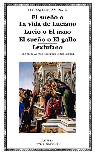 EL SUEÑO O LA VIDA DE LUCIANO/LUCIO O EL ASNO/EL SUEÑO O EL GALLO/LEXIUFANO | 9788437637853 | LUCIANO DE SAMóSATA | Libreria Geli - Librería Online de Girona - Comprar libros en catalán y castellano