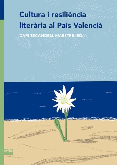 CULTURA LITERÀRIA I RESILIÈNCIA AL PAÍS VALENCIÀ | 9788491913399 | ESCANDELL MAESTRE, DARI | Libreria Geli - Librería Online de Girona - Comprar libros en catalán y castellano