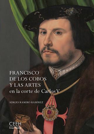 FRANCISCO DE LOS COBOS Y LAS ARTES EN LA CORTE DE CARLOS V | 9788418760013 | RAMIRO RAMÍREZ,SERGIO | Llibreria Geli - Llibreria Online de Girona - Comprar llibres en català i castellà