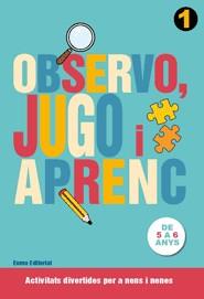 OBSERVO,JUGO I APRENC DE 5 A 6 ANYS (Nº 1) | 9788497664776 | DIVERSOS AUTORS | Libreria Geli - Librería Online de Girona - Comprar libros en catalán y castellano