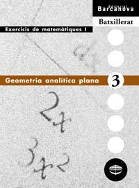 GEOMETRIA ANALITICA PLANA,BATXILLERAT.EXERCICIS DE MATEMAT | 9788448913571 | COLERA,JOSE/GARCIA PEREZ,ROSARIO/OLIVEIRA GONZAL | Llibreria Geli - Llibreria Online de Girona - Comprar llibres en català i castellà