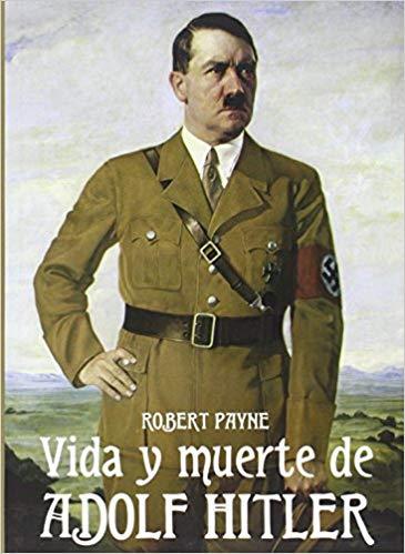 VIDA Y MUERTE DE ADOLF HITLER | 9788494405495 | PAYNE,ROBERT | Llibreria Geli - Llibreria Online de Girona - Comprar llibres en català i castellà